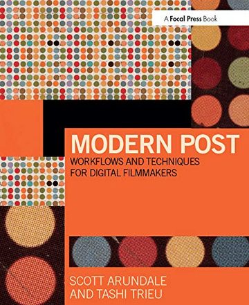 Modern Post: Workflows and Techniques for Digital Filmmakers